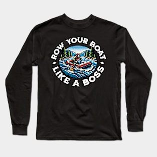 Row Your Boat Like A Boss Long Sleeve T-Shirt